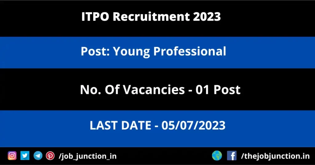 ITPO Young Professional Recruitment 2023 JOB JUNCTION ITPO Young Professional Recruitment 2023