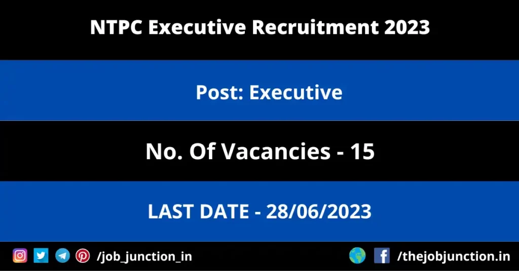 EPIL Manager Recruitment 2023 JOB JUNCTION NTPC Executive Recruitment 2023 NTPC Executive Recruitment 2023