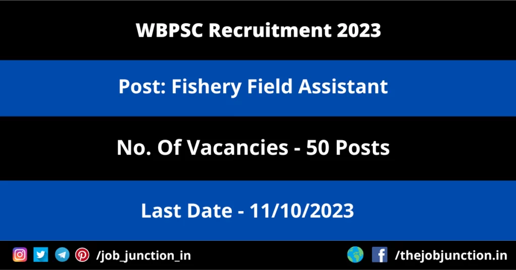 WBPSC Fishery Field Assistant Recruitment 2023 JOB JUNCTION WBPSC Fishery Field Assistant Recruitment 2023
