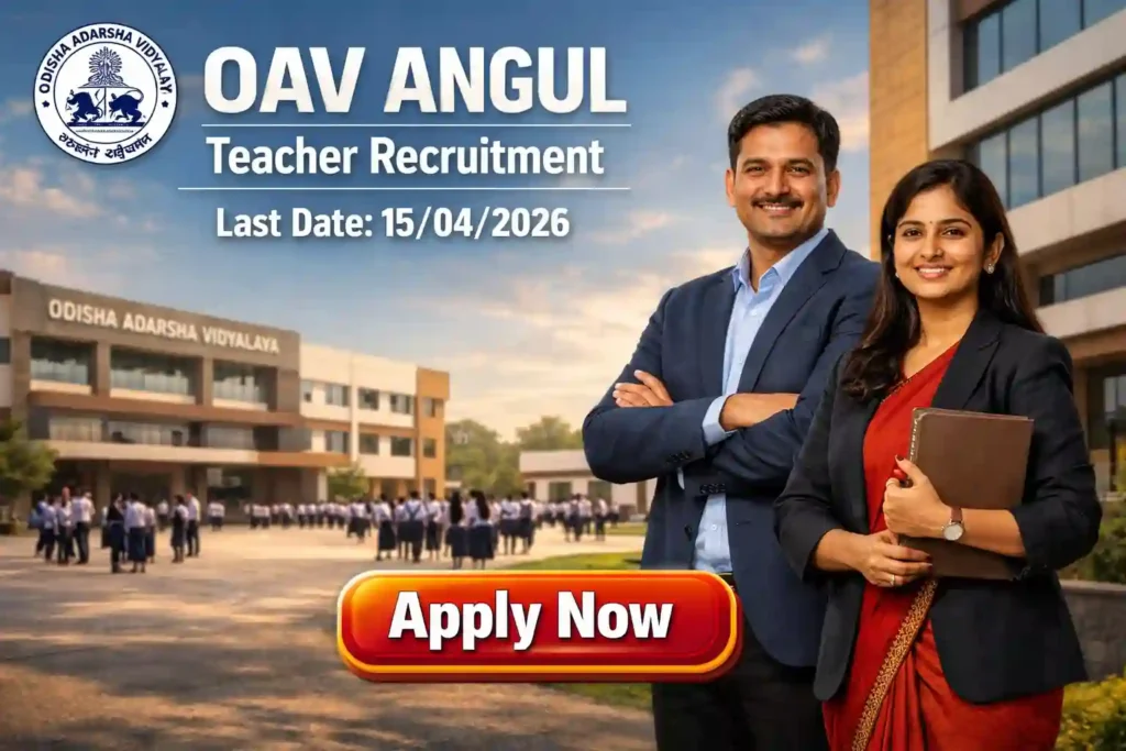 OAV Angul Teacher Recruitment 2026 JOB JUNCTION OAV Angul Teacher Recruitment 2026 Notification