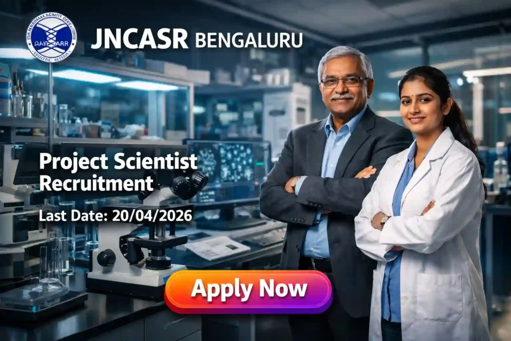 JNCASR Project Scientist Recruitment 2026 JOB JUNCTION JNCASR Project Scientist Recruitment 2026 Notification