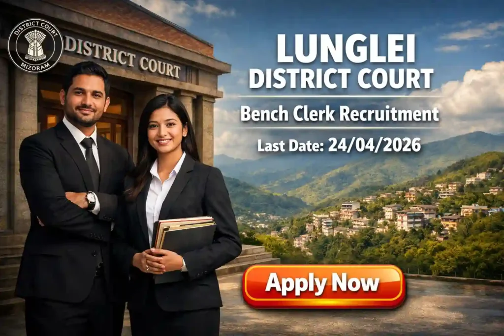 Lunglei District Court Recruitment 2026 JOB JUNCTION Lunglei District Court Recruitment 2026 Notification