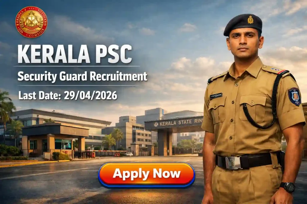 Kerala PSC Security Guard Recruitment 2026 JOB JUNCTION Kerala PSC Security Guard Recruitment 2026 Notification