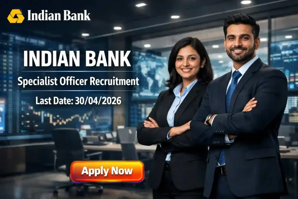 Indian Bank Specialist Officer Recruitment 2026 JOB JUNCTION Indian Bank Specialist Officer Recruitment 2026 Notification
