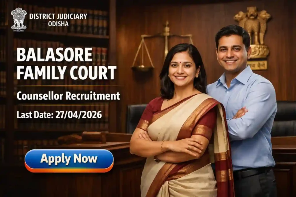 Balasore Family Court Counsellor Recruitment 2026 JOB JUNCTION Balasore Family Court Counsellor Recruitment 2026