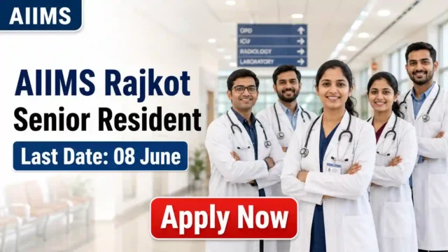AIIMS Rajkot Senior Resident Recruitment 2026 JOB JUNCTION AIIMS Rajkot Senior Resident Recruitment 2026 Notification
