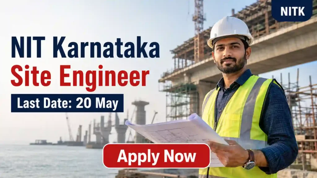 NIT Karnataka Site Engineer Recruitment 2026 JOB JUNCTION NIT Karnataka Site Engineer Recruitment 2026 Notification