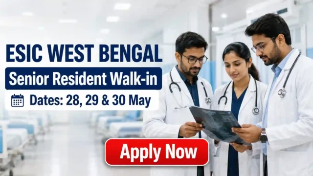 ESIC WB Senior Resident Recruitment 2026 JOB JUNCTION ESIC WB Senior Resident Recruitment 2026 Notification