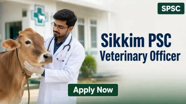 Sikkim PSC Veterinary Officer Recruitment 2026 JOB JUNCTION Sikkim PSC Veterinary Officer Recruitment 2026 Notification