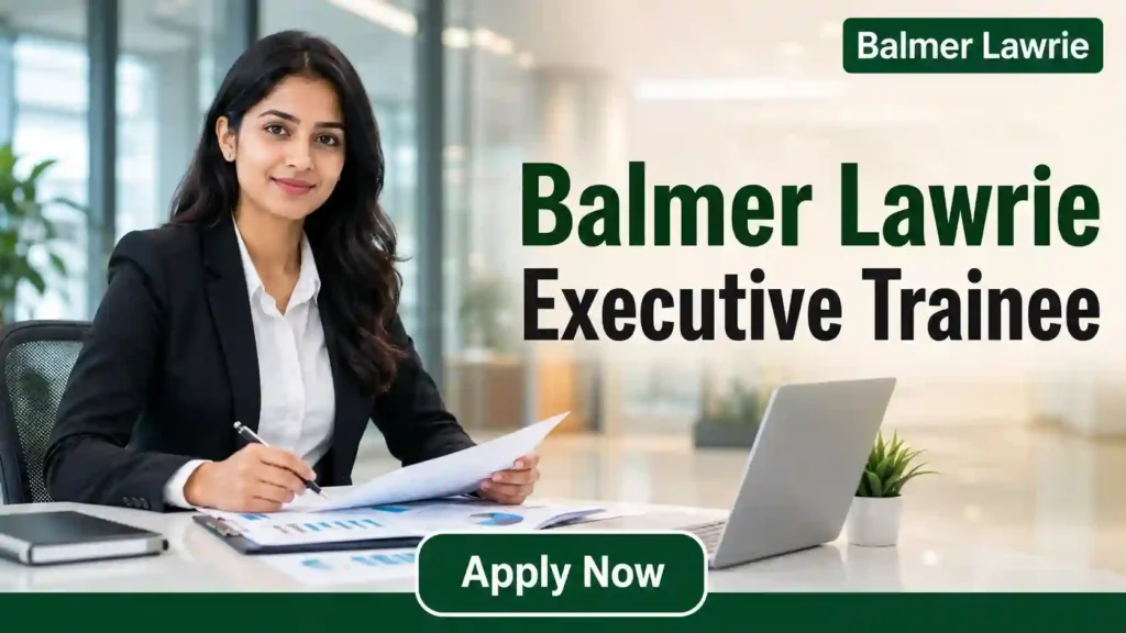 Balmer Lawrie Executive Trainee Recruitment 2026 JOB JUNCTION Balmer Lawrie Executive Trainee Recruitment 2026 Notification