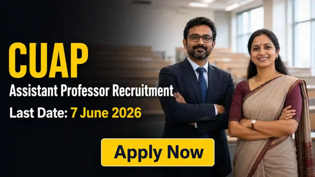 CUAP Assistant Professor Recruitment 2026 JOB JUNCTION CUAP Assistant Professor Recruitment 2026 Notification