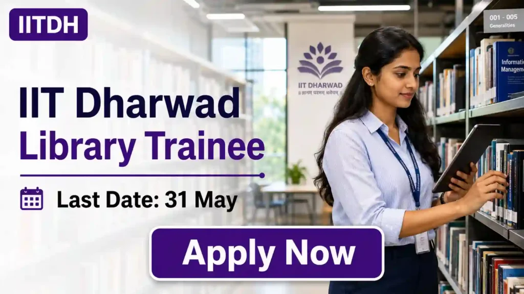 RITES Recruitment 2026 JOB JUNCTION IIT Dharwad Library Trainee Recruitment 2026 Notification