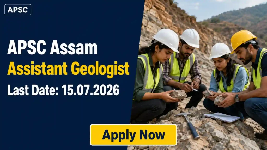 APSC Assistant Geologist Recruitment 2026 JOB JUNCTION APSC Assistant Geologist Recruitment 2026